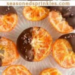 Chocolate dipped oranges. Text reads: chocolate dipped oranges, seasonedsprinkes.com