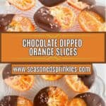 Chocolate dipped oranges. Text reads: chocolate dipped oranges, www.seasonedsprinkes.com