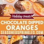 Chocolate dipped orange slices. Text reads: holiday treats, chocolate dipped oranges, seasonedsprinkles.com