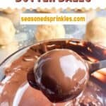 Chocolate peanut butter ball freshly dipped in chocolate Text reads: chocolate peanut butter balls, seasonedsprinkles.com