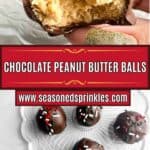 Chocolate peanut butter balls on a clear plate and one with a bite out of it. Text reads: chocolate peanut butter balls, www.seasonedsprinkles.com
