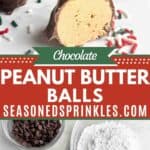 Chocolate peanut butter balls on a clear plate and image of the needed ingredients below. Text reads: chocolate peanut butter balls, seasonedsprinkles.com