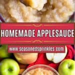 a photo of 2 bowls and a jar of homemade applesauce collaged together with a photo of a spoonful of applesauce set into a decorative text box reading "Homemade Applesauce seasonedsprinkles.com"