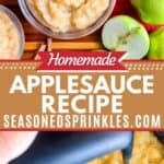 a photo of 2 bowls and a jar of homemade applesauce collaged together with a photo showing mashing the applesauce set into a decorative text box reading "Homemade Applesauce seasonedsprinkles.com"