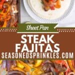 Plated sheet pan steak fajitas and close up of cooked fajitas below. Text reads: sheet pan steak fajitas, seasonedsprinkles.com.